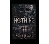 THE NOTHING: Some Books Are Meant to Be Read. This One Is Meant to Read You.