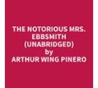 The Notorious Mrs. Ebbsmith (unabridged) (audiolibro)
