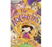 The Notwitches: a big-hearted, funny adventure series for ages 7+