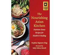 The Nourishing Asian Kitchen: Nutrient-Dense Recipes for Health and Healing