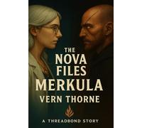 The Nova Files: Merkula: A Threadbond story