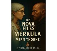 The Nova Files: Merkula: A Threadbond story