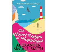 The Novel Habits Of Happiness (Isabel Dalhousie Novels)