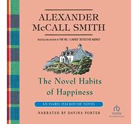 The Novel Habits of Happiness (The Isabel Dalhousie Series, Libro 10)