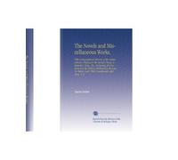 The Novels and Miscellaneous Works.: With a Biographical Memoir of the Author, Literary Prefaces to the Various Pieces, Illustrative Notes, Etc., ... Scott, With Considerable Additions. V. 3