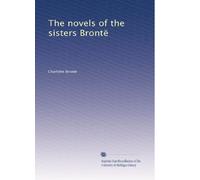 The novels of the sisters Brontë: Volume 4
