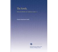 The Novels,: Stories and Sketches of F. Hopkinson Smith. V. 1