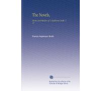 The Novels,: Stories and Sketches of F. Hopkinson Smith. V. 13
