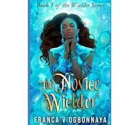 The Novice Wielder: The Wielder Series: 1