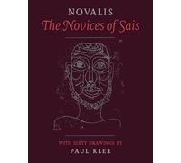 The Novices of Sais: With Sixty Drawings by Paul Klee