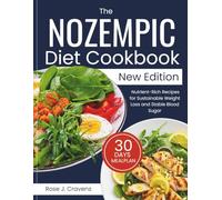 The Nozempic Diet Cookbook: Nutrient-Rich Recipes for Sustainable Weight Loss and Stable Blood Sugar