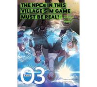 The NPCs in this Village Sim Game Must Be Real! (Light Novel) Vol. 3