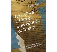 The NSA’s Infrared Surveillance of Trump: In Epstein’s Townhouse the night in question with 13 yr old