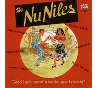 the Nu Niles - Good Luck, Good Friends, Good Rockin