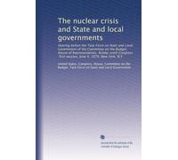 The nuclear crisis and State and local governments: Hearing before the Task Force on State and Local Government of the Committee on the Budget, House ... first session, June 4, 1979, New York, N.Y