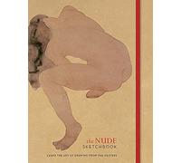 The Nude Sketchbook:: Learn the art of drawing from the masters (The Ilex Sketchbook)