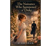 The Nuisance Who Summoned a Duke: Book 1: And Other Mistakes Made at a Regency Ladies' Seminary: A Humorous Regency Isekai Romance