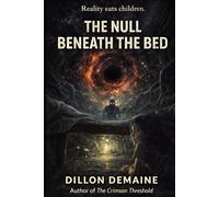 The NULL beneath the Bed: 5 (The Forgotten Towns)