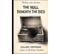 The NULL beneath the Bed (The Forgotten Towns)