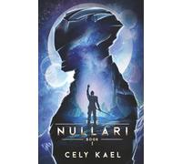 The Nullari: A Sci-Fantasy Space Opera | Book 1 (The Nullari Series)