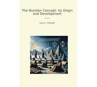 The Number Concept: Its Origin and Development (Classic Books)