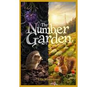 The Number Garden: A Story About Counting, Order, and the Magic of Zero (Melody's Secret Garden of Numbers)