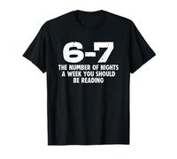 The Number of Nights A Week Should You Be Reading 6 7 Meme Camiseta