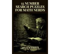 The Number Search Puzzle Book for Math Nerds: 55 Fun and Challenging Puzzles with Numbers Hidden in Every Direction Including Backwards | The Perfect ... and Puzzle Fans of All Ages | 6x9 110 Pages