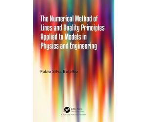 The Numerical Method of Lines and Duality Principles Applied to Models in Physics and Engineering