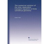The numerical solution of the time-dependent transport equation in finite cylindrical geometry