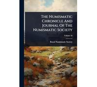 The Numismatic Chronicle And Journal Of The Numismatic Society