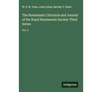 The Numismatic Chronicle and Journal of the Royal Numismatic Society Third Series: Vol. 3