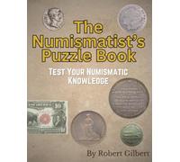 The Numismatist's Puzzle Book: Test Your Numismatic Knowledge