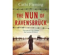 The Nun of Ravensbrück: The Irish Nun Who Defied the Nazis