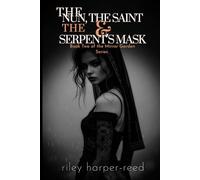 The Nun, The Saint, and The Serpent’s Mask: Book Two of The Mirror Garden
