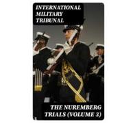 The Nuremberg Trials (volume 3) (ebook)