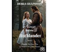 The Nurse and the Highlander: Highland Love Across Time: A Christian Time-Travel Romance (Time Crossed Highland Hearts)
