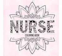 The Nurse Life Coloring Book: Stress Relief for Healthcare Heroes