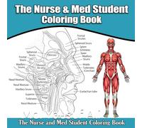 The Nurse & Med Student Coloring Book: Fun, Easy, and Educational Anatomy & Medical Scenes for Stress-Free Learning