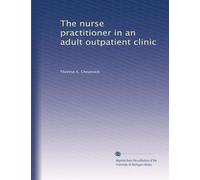 The nurse practitioner in an adult outpatient clinic