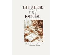The Nurse Reset Journal: A Reflection and Recovery for Nurses Experiencing Burnout