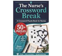 The Nurse’s Crossword Break: 50+ Relaxing Crossword Puzzles for Nurses