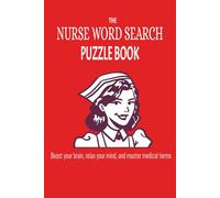 The Nurse Word Search Puzzle Book: Nurses and Medical Word Search Puzzle Book | 6x9 inches, 110 pages | 50+ Puzzles | Solutions Included
