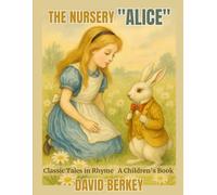 The Nursery "Alice": Classic Tales in Rhyme