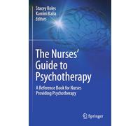 The Nurses' Guide to Psychotherapy: A Reference Book for Nurses Providing Psychotherapy