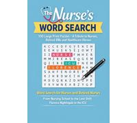The Nurse's Word Search: 100 Large Print Puzzles - A Tribute to Nurses, Retired RNs and Healthcare Heroes | Word Search for Nurses and Retired Nurses ... Last Shift, Florence Nightingale to the ICU