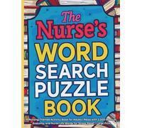 The Nurse's Word Search Puzzle Book: A Nursing-Themed Activity Book for Adults | Relax with 1,500 Medical, Anatomy, and Nurse Life Words for Stress Relief | Large Print