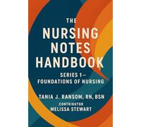 The Nursing Notes Handbook: Series 1: Foundations of Nursing.