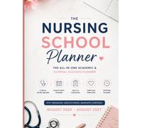 The Nursing School Planner: 13-Month Clinical Rotation Tracker, Class Schedule & Study Organizer for Nursing Students | August 2026-August 2027.