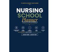The Nursing School Planner: 13-Month Clinical Rotation Tracker, Class Schedule & Study Organizer for Nursing Students | August 2026-August 2027.